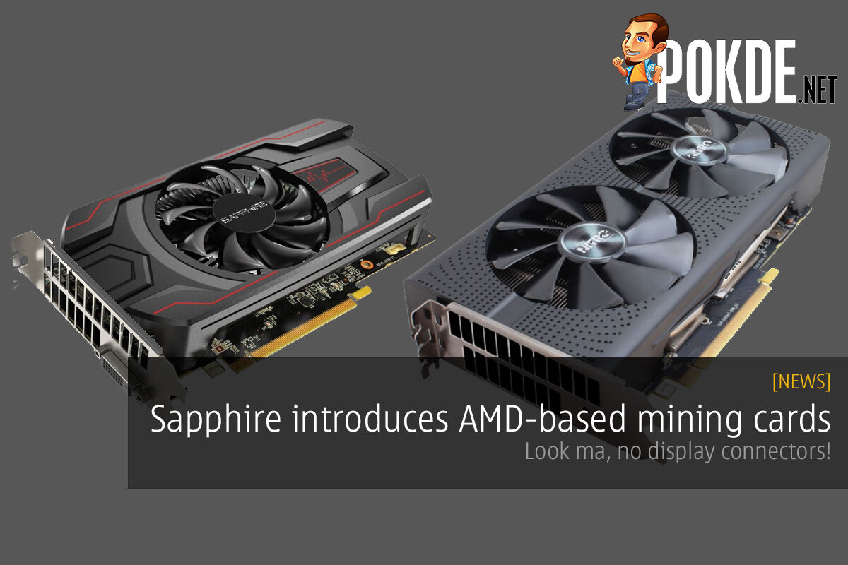 Sapphire Introduces AMDbased Mining Cards; Look Ma, No Display