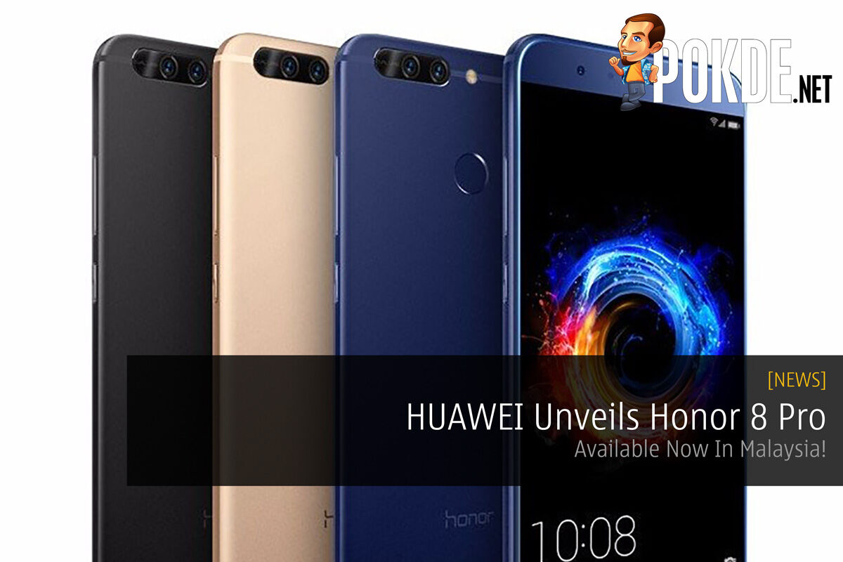HUAWEI Unveils Honor 8 Pro - Available Now In Malaysia ...