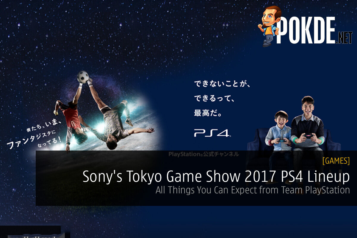 Sony S Tokyo Game Show 17 Ps4 Lineup All Things You Can Expect From Team Playstation Pokde Net