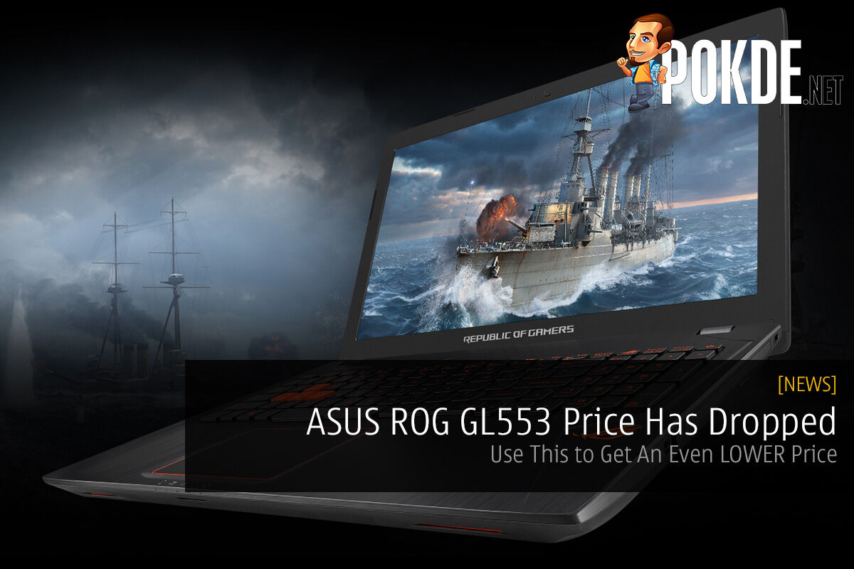 ASUS ROG GL553 Price Has Dropped; Use This To Get An Even LOWER Price