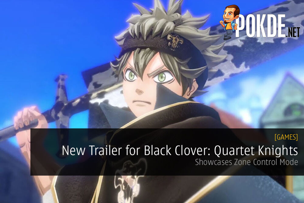 New Trailer For Black Clover: Quartet Knights Released; Showcases Zone ...