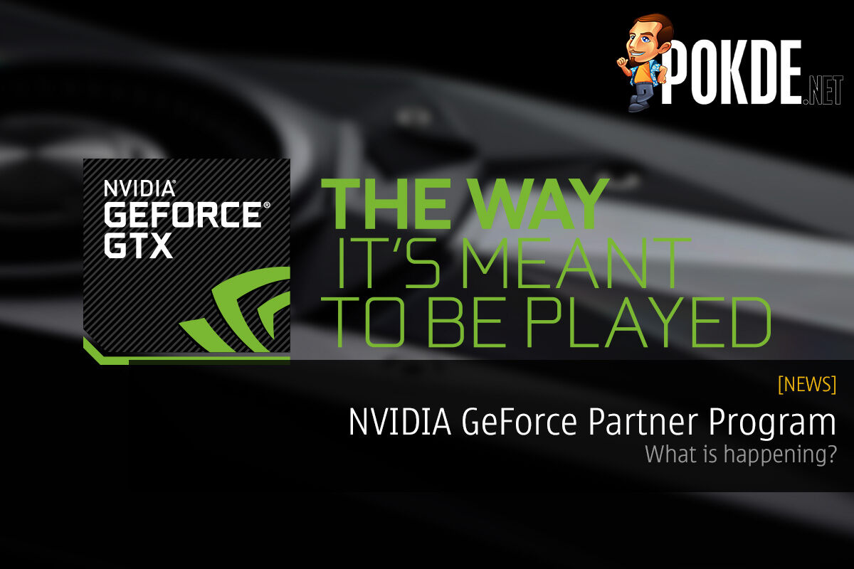 NVIDIA GeForce Partner Program — What Is Happening? – Pokde.Net