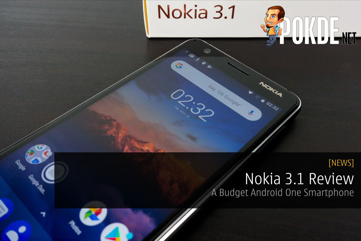 Nokia 3.1 Review — A Budget Android One Smartphone - Pokde.Net