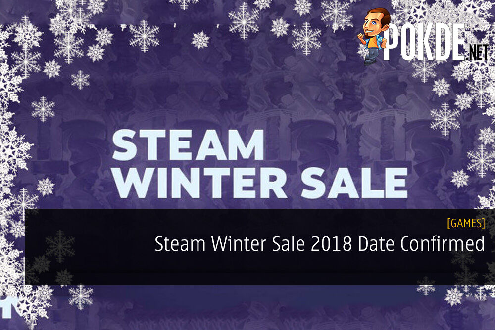 Steam Winter Sale 18 Date Confirmed Get Your Wallets Ready Pokde Net