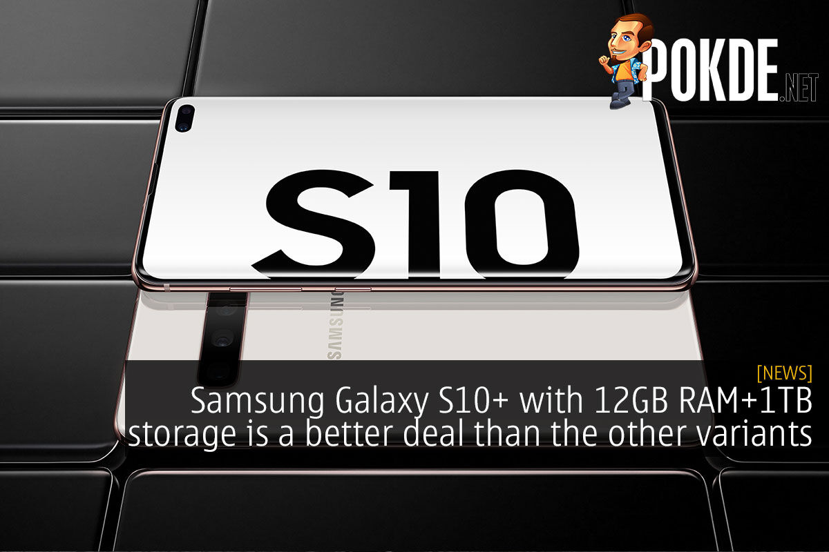 Samsung Galaxy S10 With 12gb Ram1tb Storage Is A Better Deal Than The Other Variants Pokdenet 8296