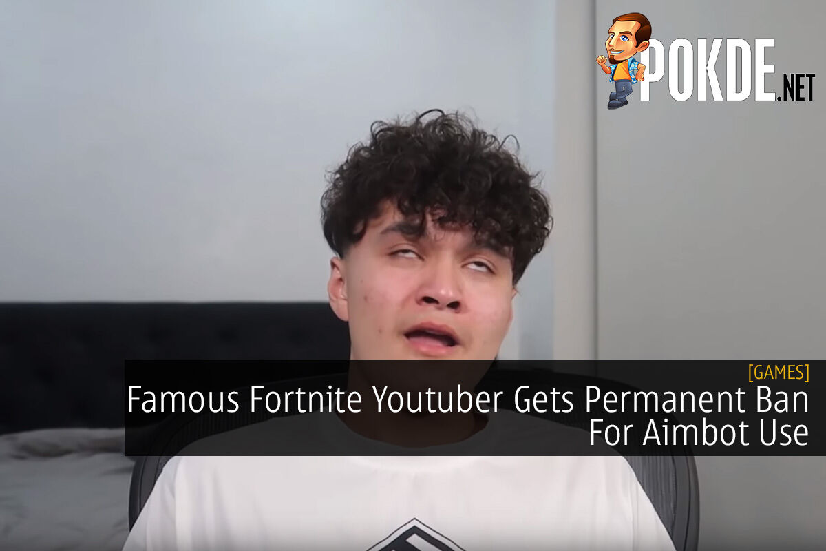 Famous Fortnite Youtuber Gets Permanent Ban For Aimbot Use Pokde Net