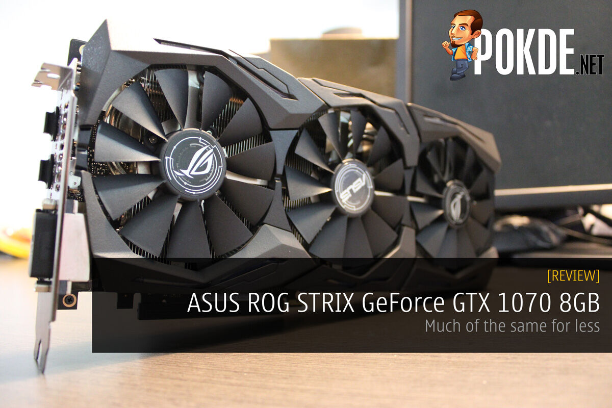ASUS ROG STRIX GeForce GTX 1070 8GB review — much of the same for less 26