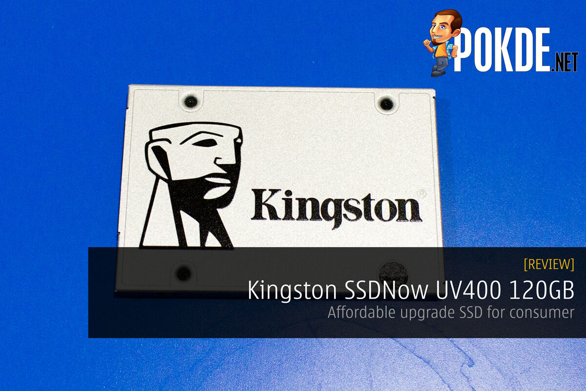 Disclose Slumber directory Kingston SSDNow UV400 120GB Review — An Affordable SSD To Upgrade Your  System With – Pokde.Net