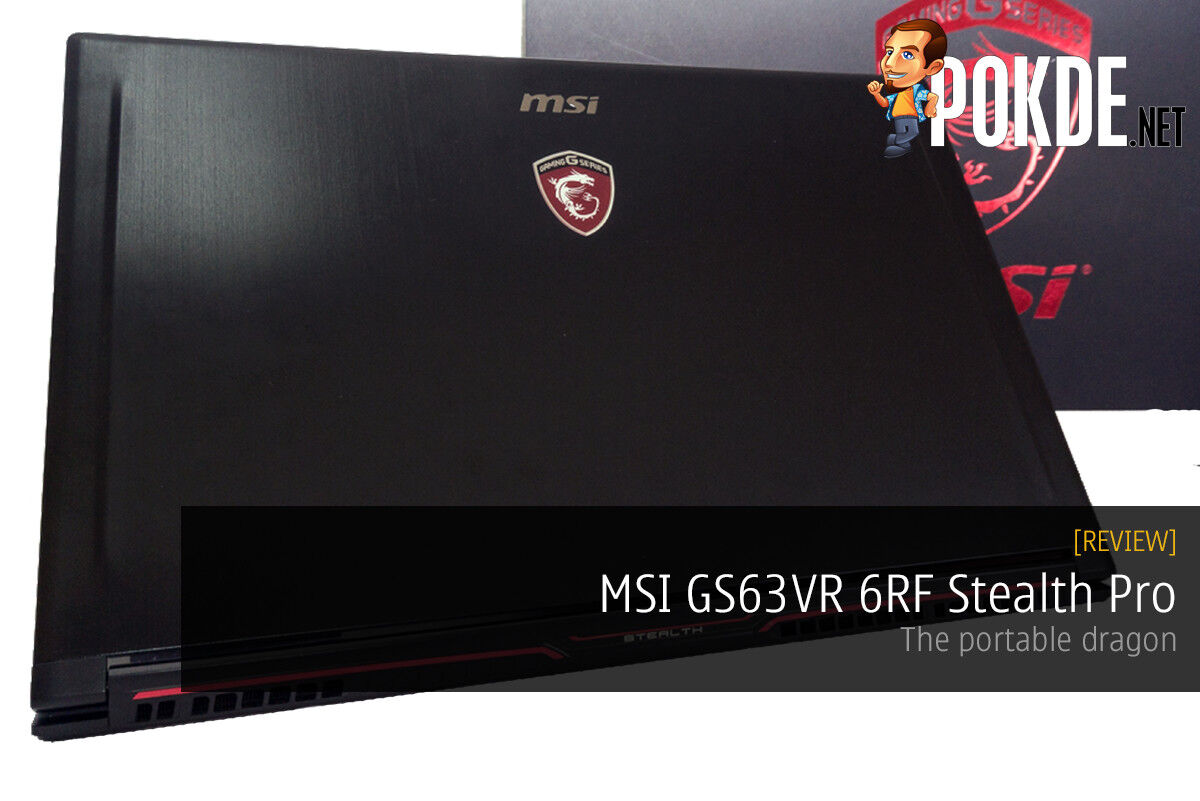 MSI GS63VR 6RF Stealth Pro review — the portable dragon 21