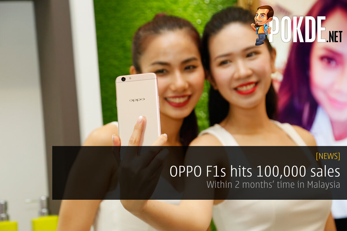 OPPO F1s hits 100,000 sales with less than 2 months’ time in Malaysia 26