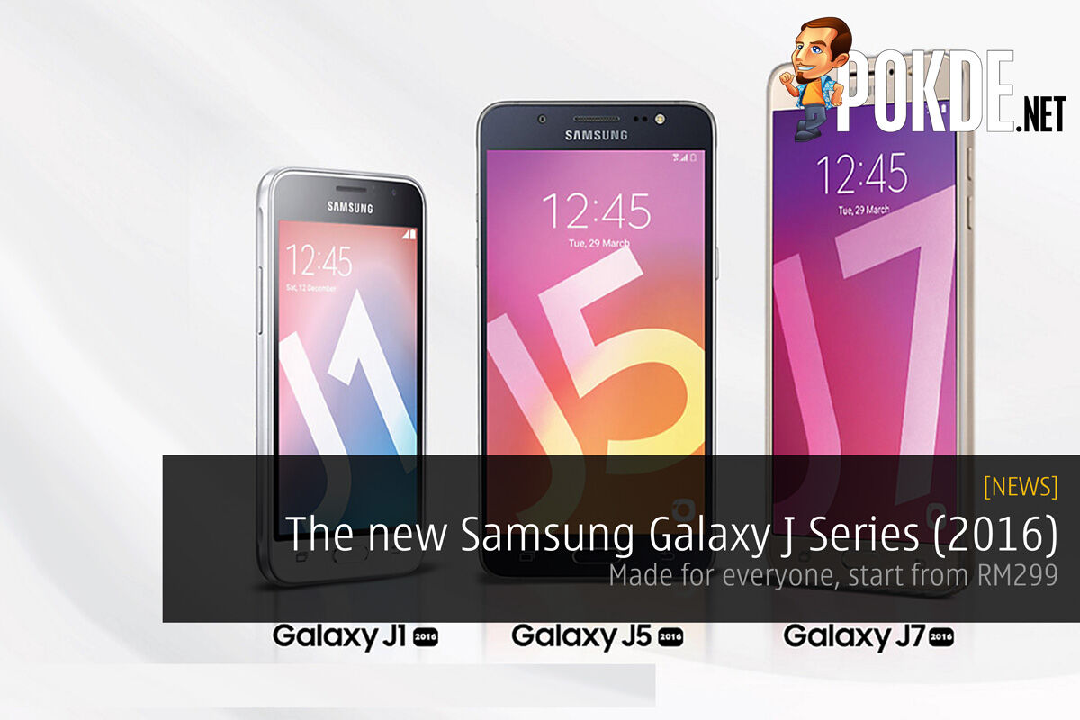 The new Samsung Galaxy J Series (2016) — made for everyone, start from RM299 38