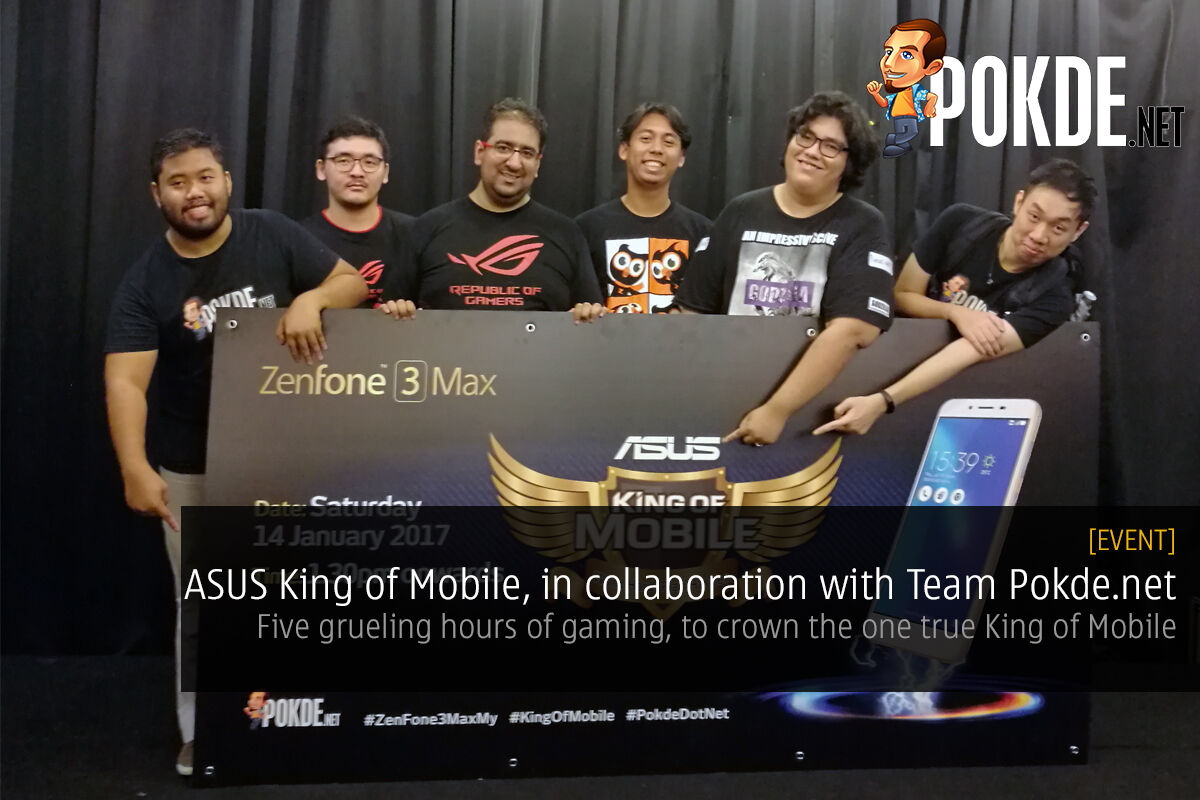 ASUS King of Mobile, in collaboration with Team Pokde.net 23