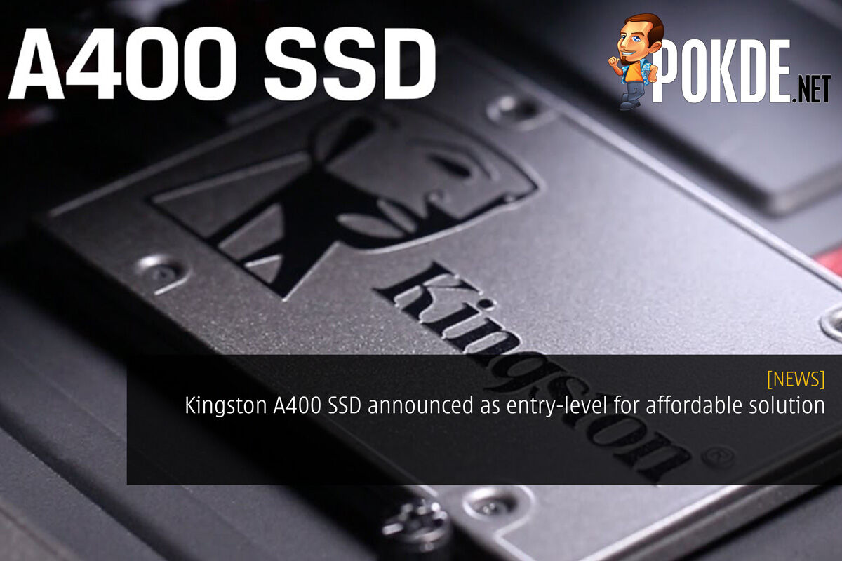 Kingston A400 SSD announced as entry-level for affordable solution 29