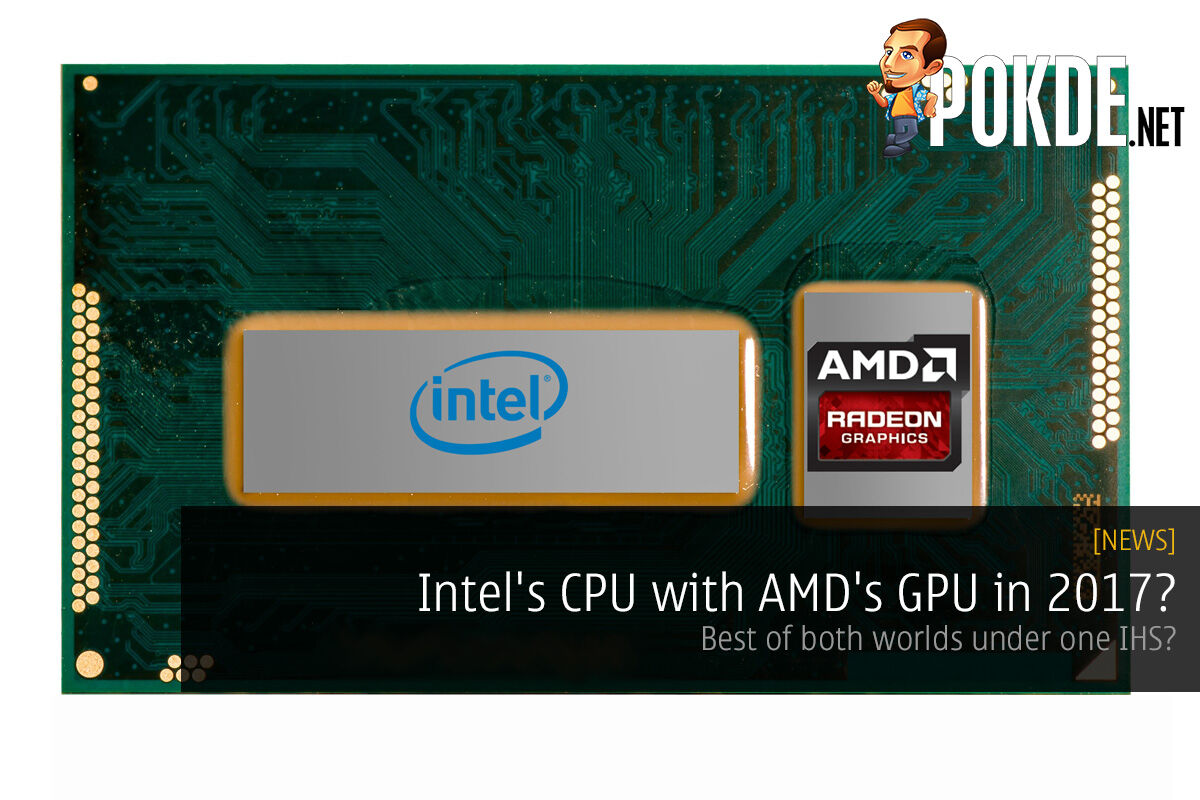 Intel's CPU with AMD GPU in 2017? 26