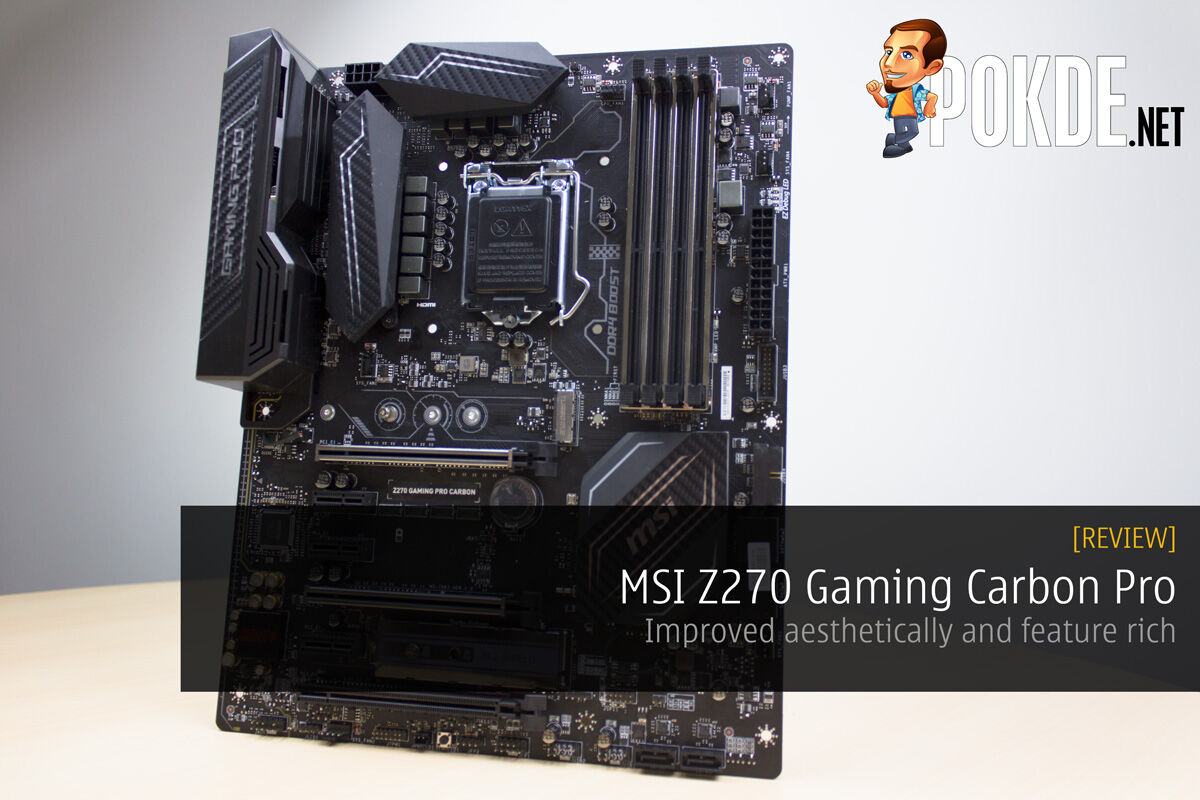 MSI Z270 Gaming Carbon Pro review — Aesthetically improved and feature rich 33
