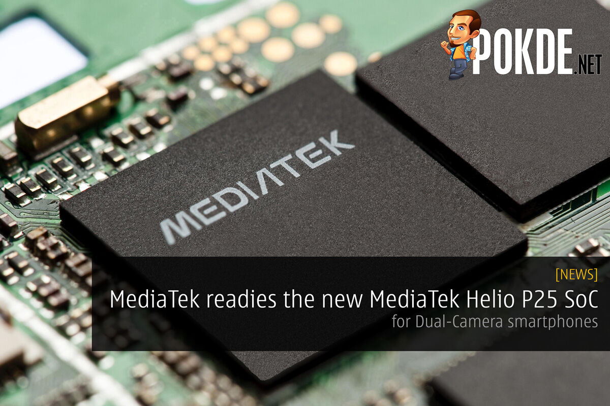 MediaTek readies the new Helio P25 SoC for dual-camera smartphones 63