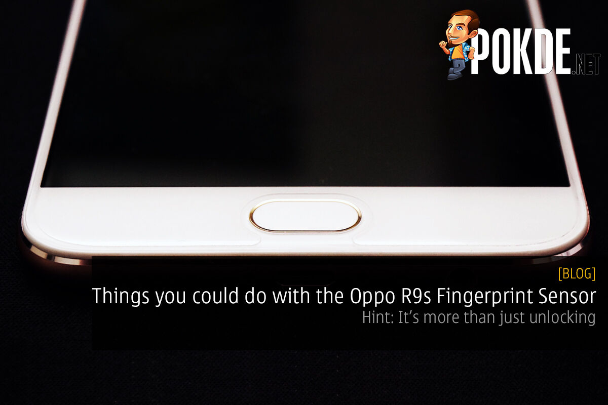 Things you could do with the Oppo R9s Fingerprint Sensor 29