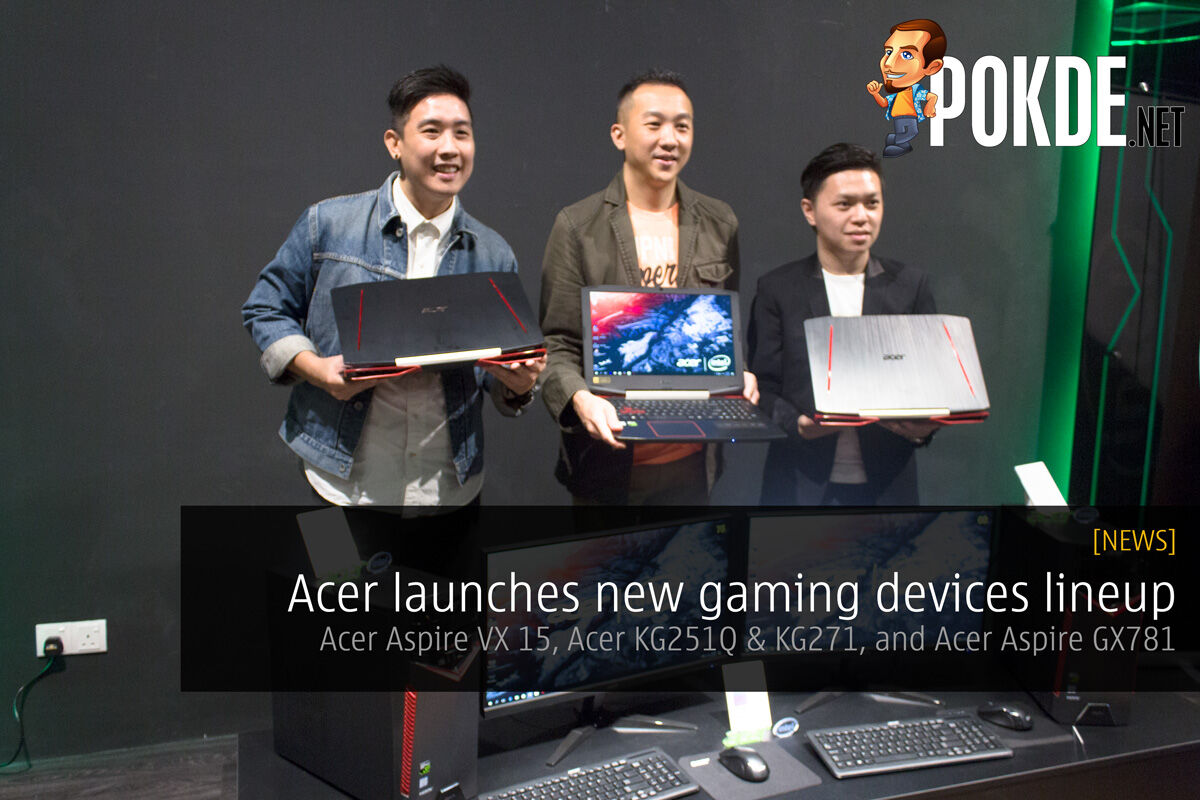 Acer launches new gaming devices lineup – Acer Aspire VX 15, Acer KG251Q & KG271, and Acer Aspire GX781 20