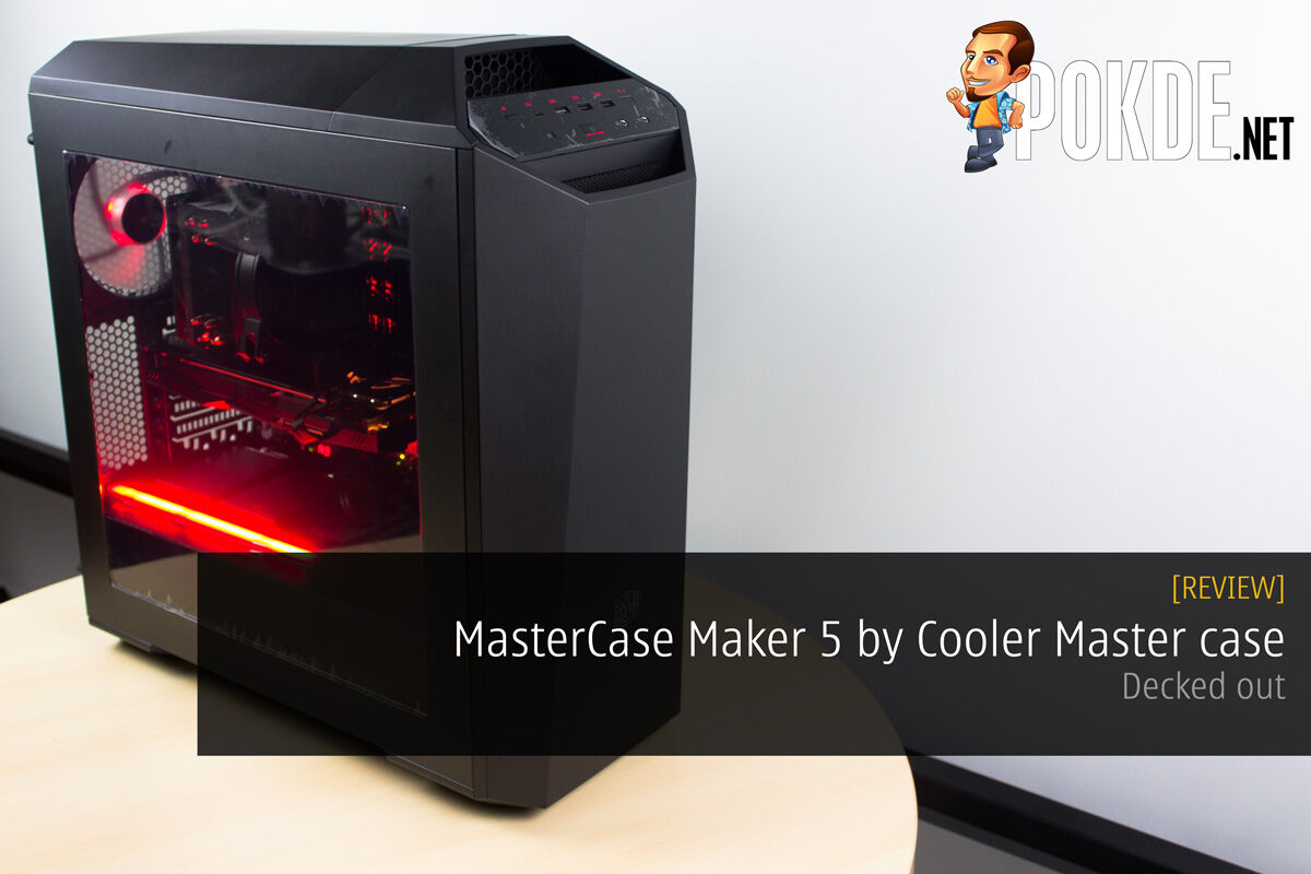 MasterCase Maker 5 by Cooler Master case review — decked out 23