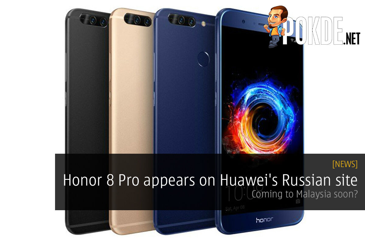 Honor 8 Pro appears on Huawei's Russian site, coming to Malaysia soon? 32