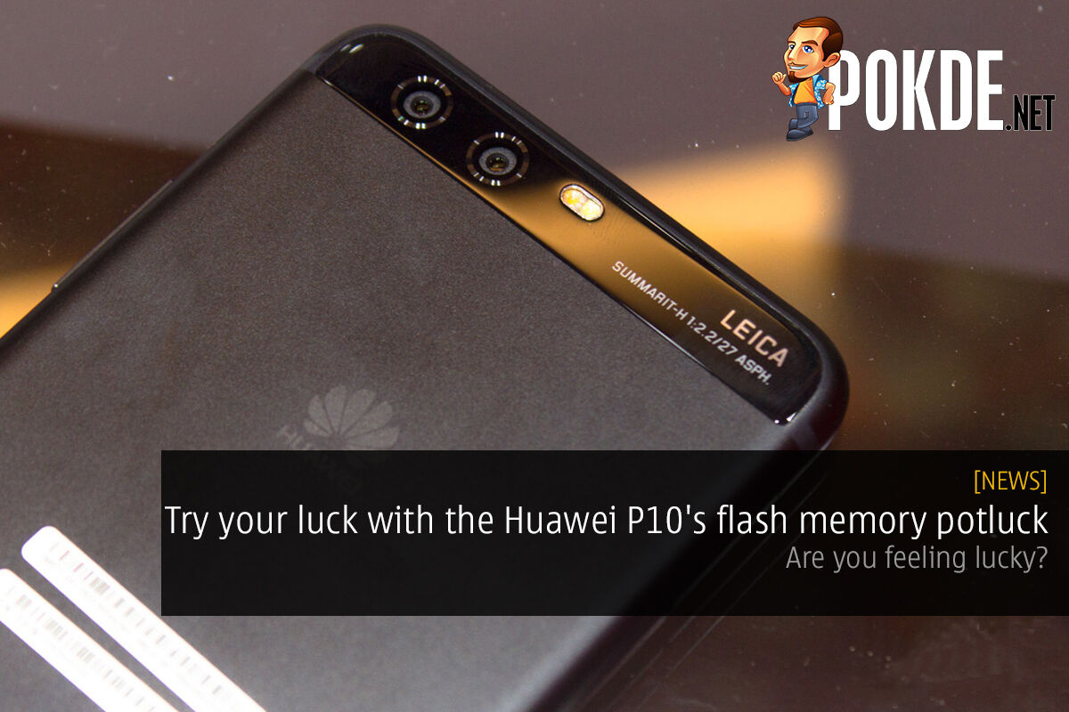Feeling lucky? Try your luck with the Huawei P10's flash memory potluck 20