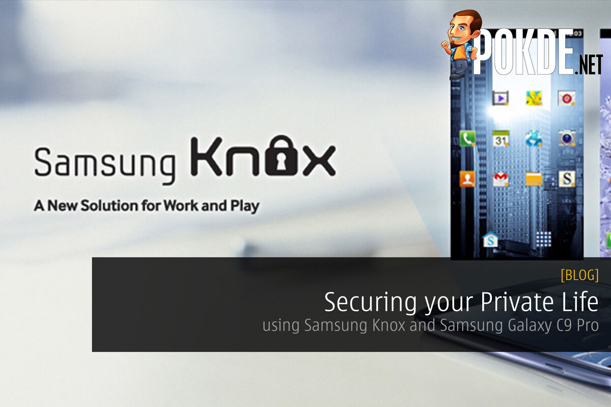 Securing your Private Life using Samsung Knox and Samsung Galaxy C9 Pro 39