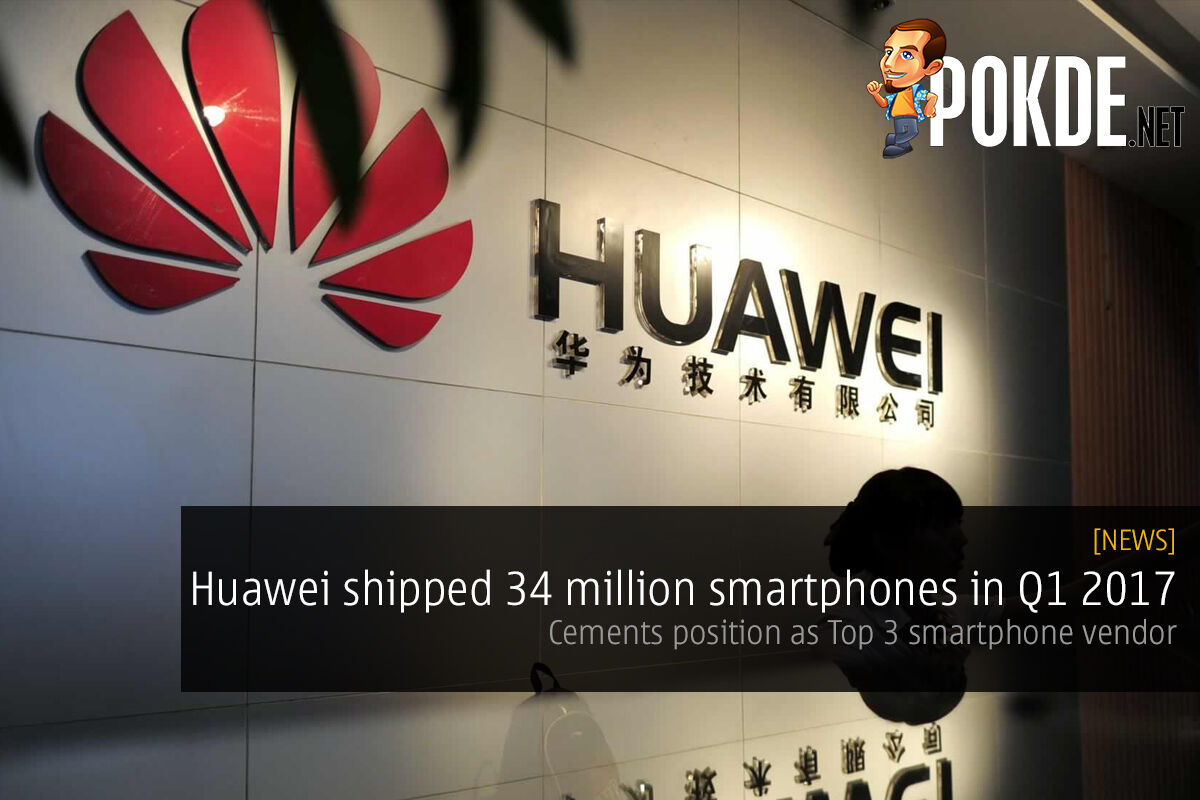 Huawei shipped 34 million smartphones in Q1 2017; holds on to position as Top 3 smartphone vendor 21