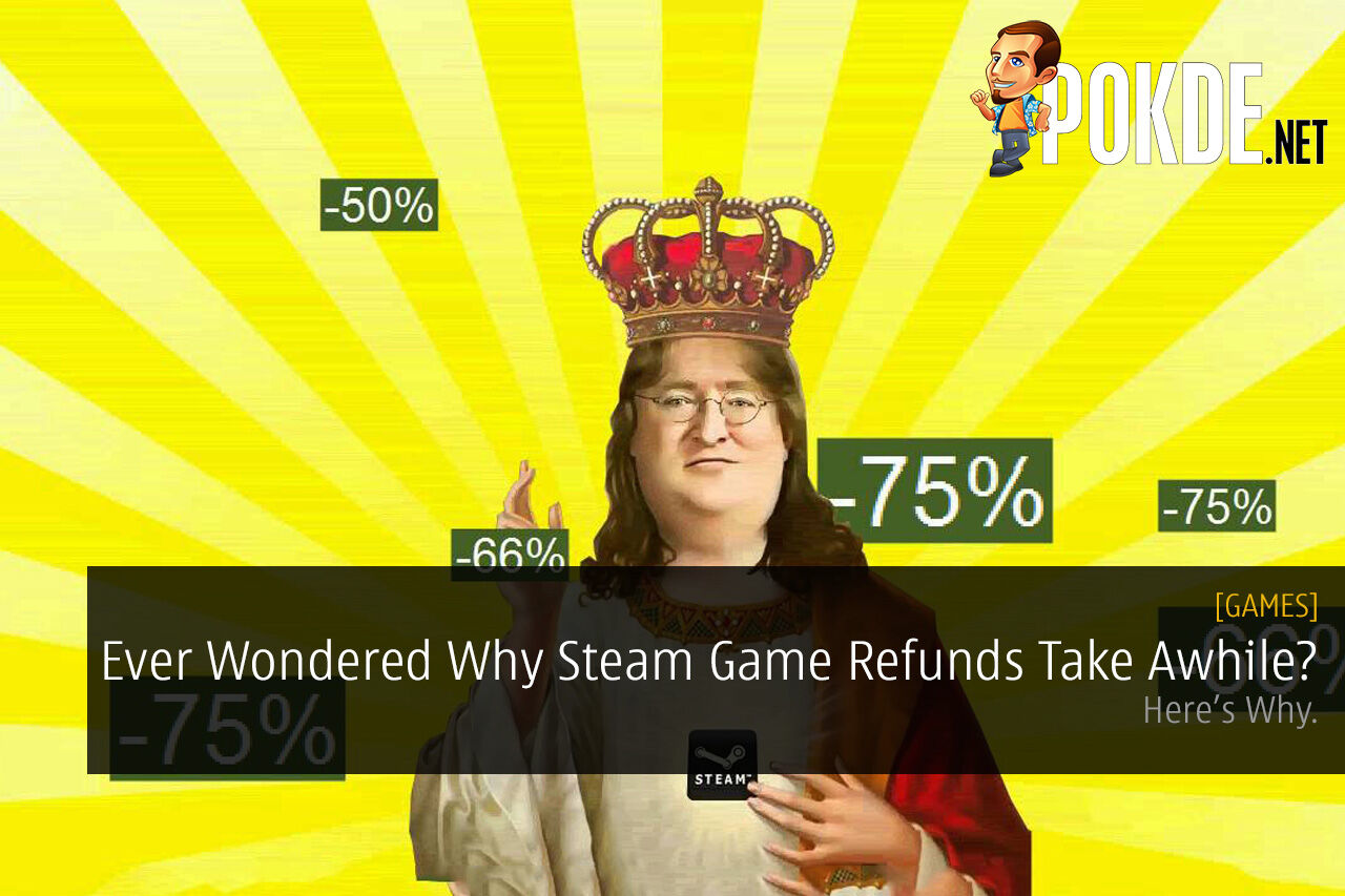 Ever Wondered Why Steam Game Refunds Take Awhile? Here's Why 21