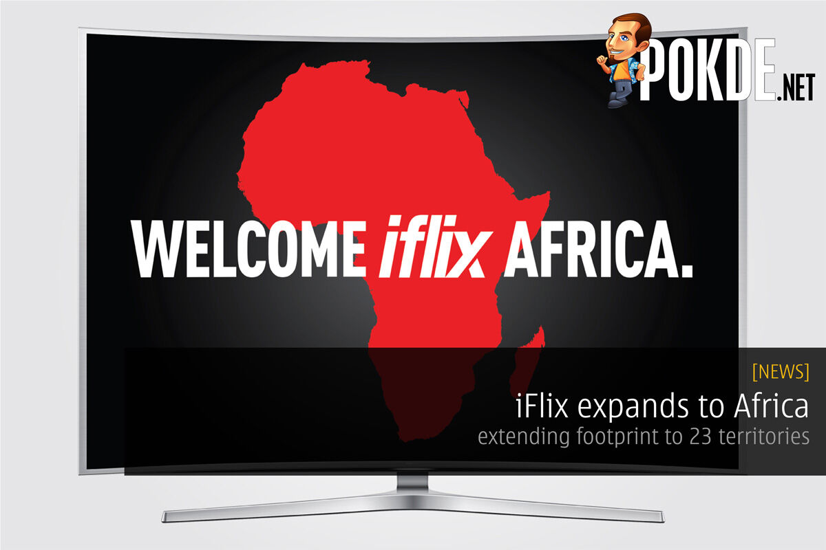 iFlix extends its horizons by expanding to 23 territories with iFlix Africa 24