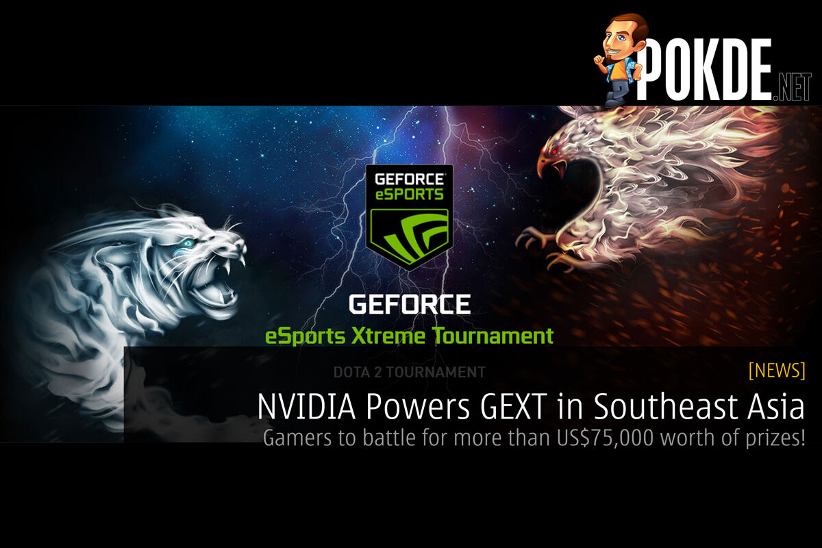 NVIDIA Powers GEXT in Southeast Asia Gamers to battle for more than US$75,000 worth of prizes! 32