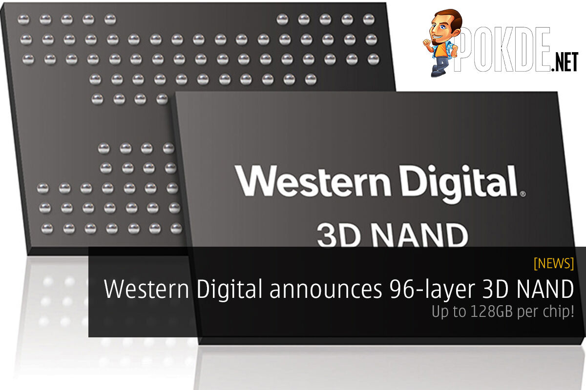 Western Digital announces 96-layer 3D NAND; up to 128GB per chip! 19