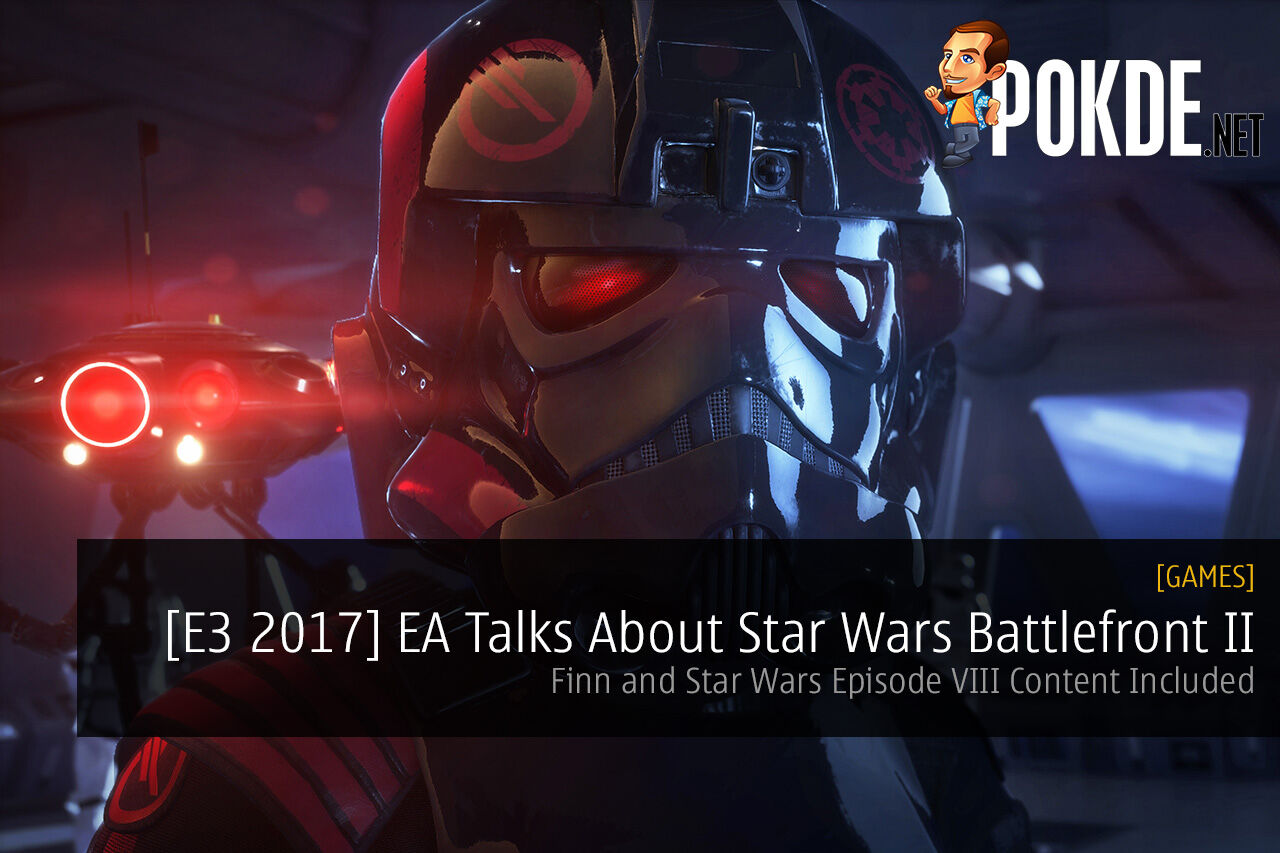 [E3 2017] EA Talks About Star Wars Battlefront II; Finn and Star Wars Episode VIII Content Included 30