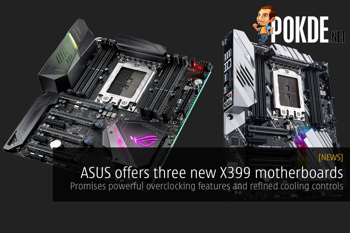 ASUS offers three new X399 motherboards; promises powerful overclocking features and refined cooling controls 31