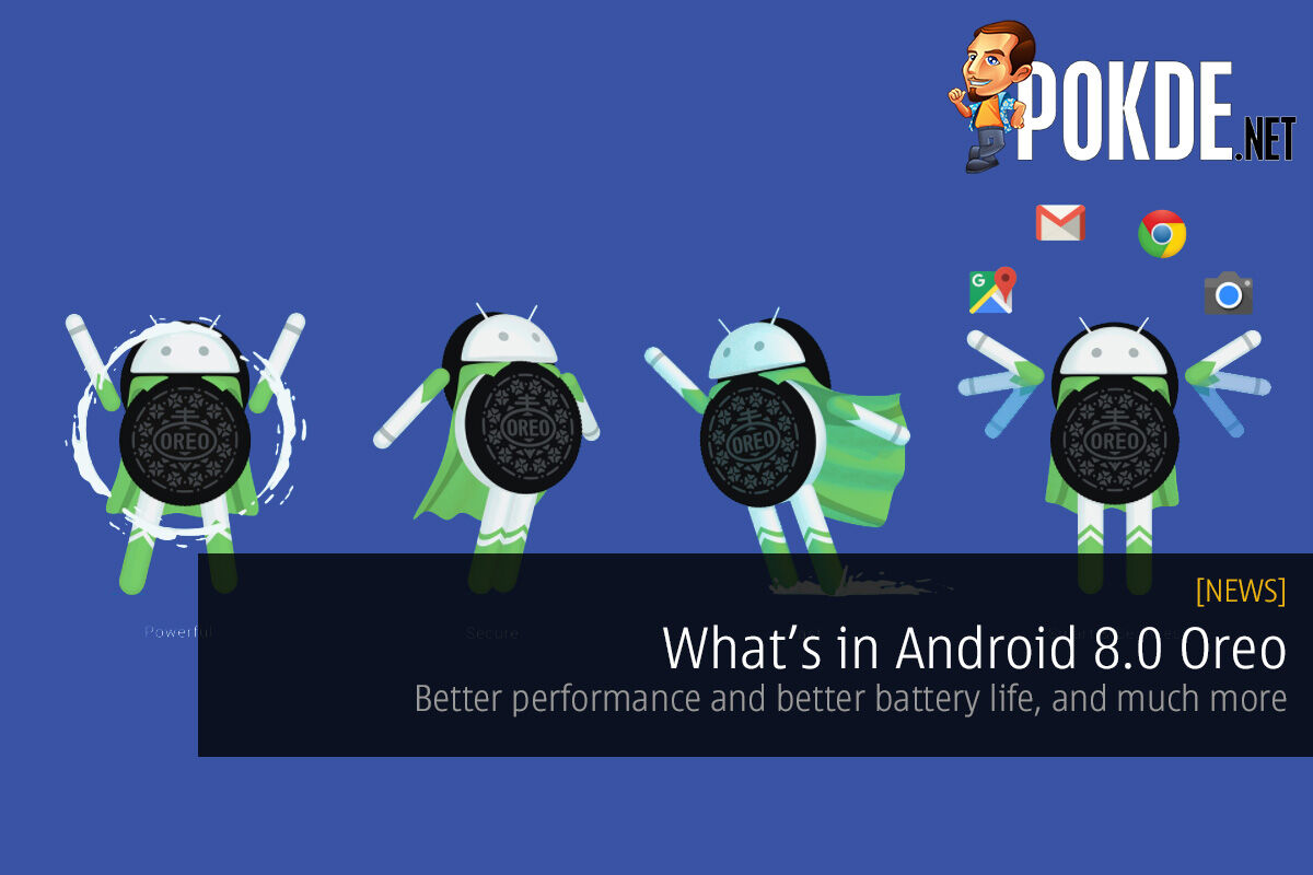 What's in Android 8.0 Oreo; better performance, better battery life and much more 32
