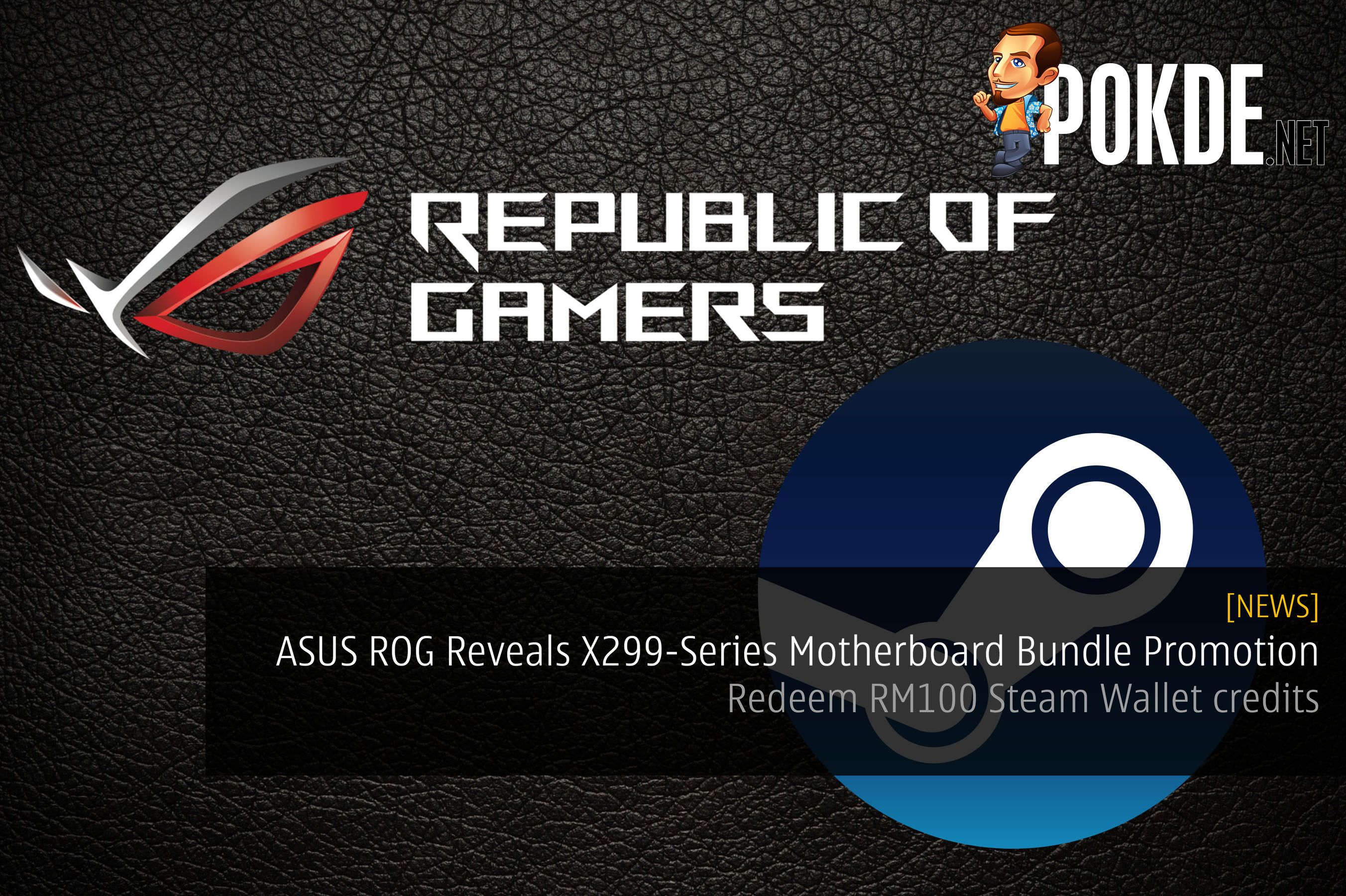 ASUS ROG Reveals X299 Motherboard Series Bundle Promotion - Redeem RM100 Steam Wallet credits 18