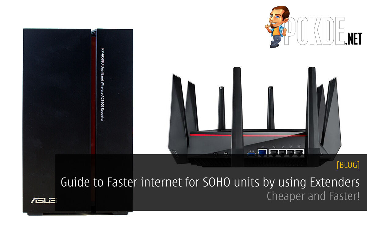 Guide to Faster internet for SOHO units by using Extenders; Cheaper and Faster! 26