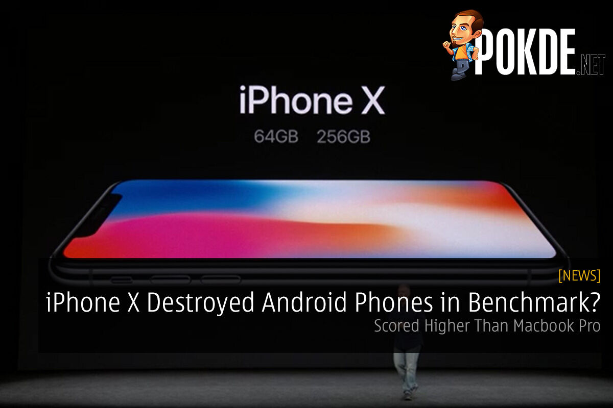 [LEAKED] iPhone X Destroyed Android Phones in Benchmark? Scored Higher Than Macbook Pro 55
