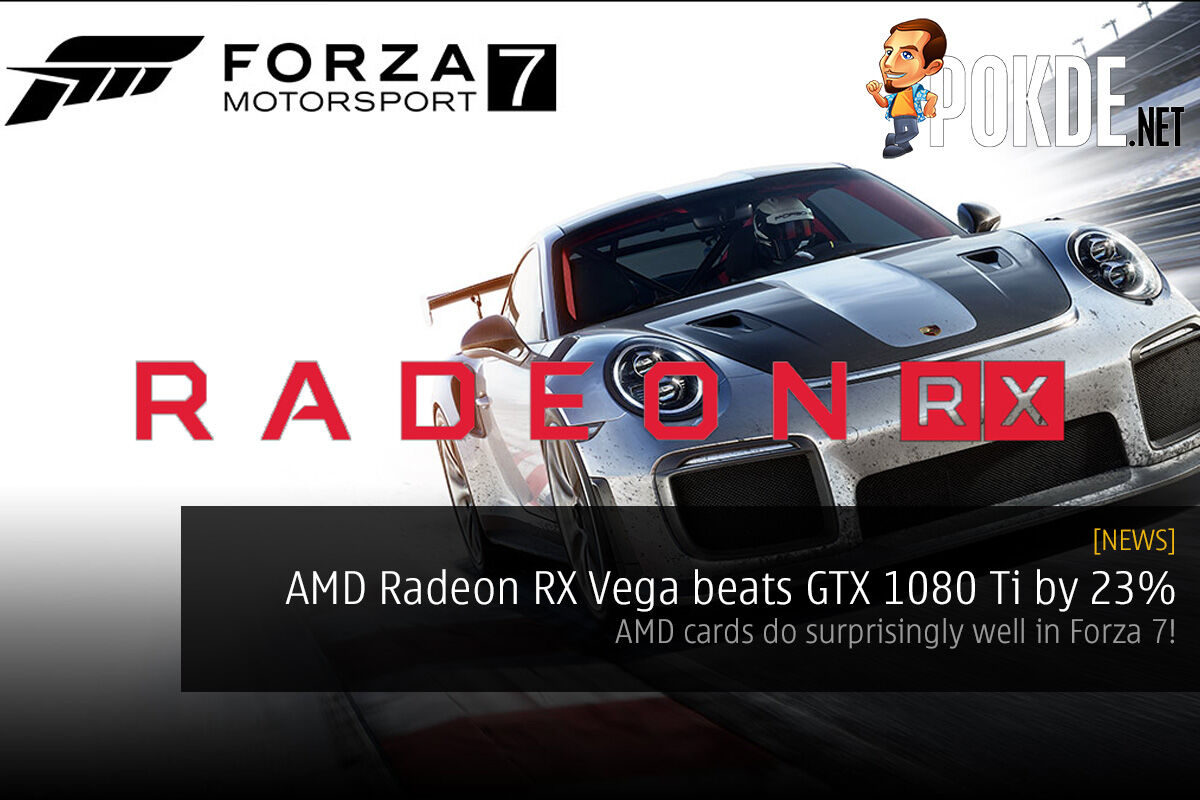 AMD Radeon RX Vega beats GTX 1080 Ti by 23%; AMD cards do surprisingly well in Forza 7 32