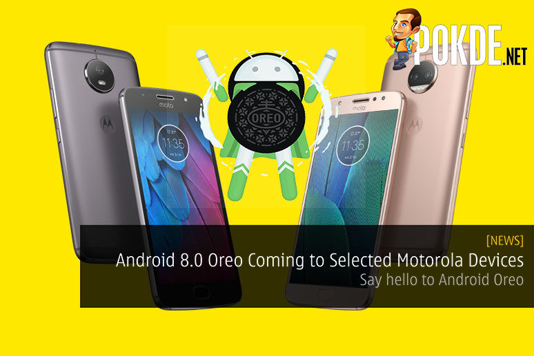 Android 8.0 Oreo Coming to Selected Motorola Devices in Malaysia - Say hello to Android Oreo 30