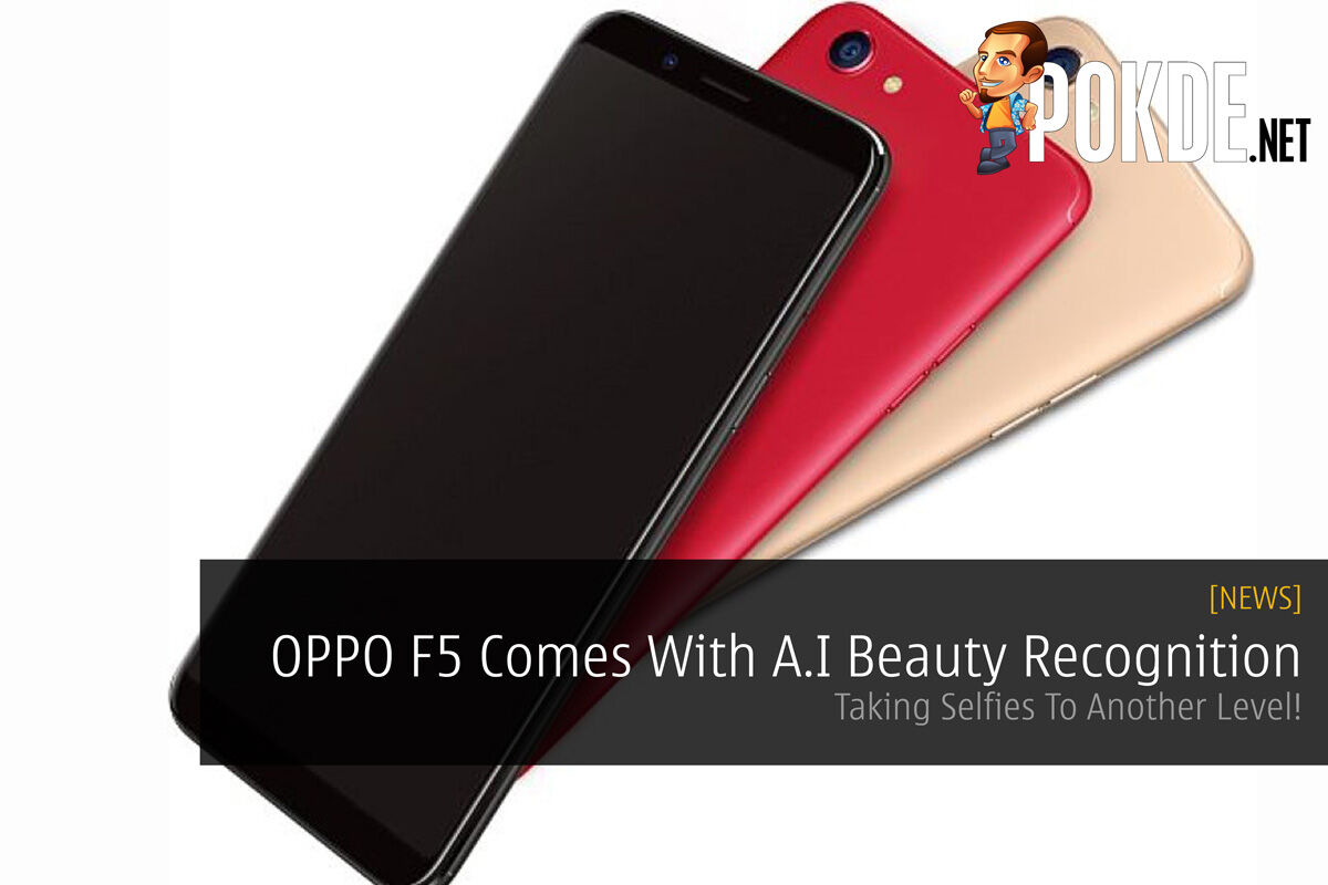 OPPO F5 Comes With A.I Beauty Recognition - Taking Selfies To Another Level! 25