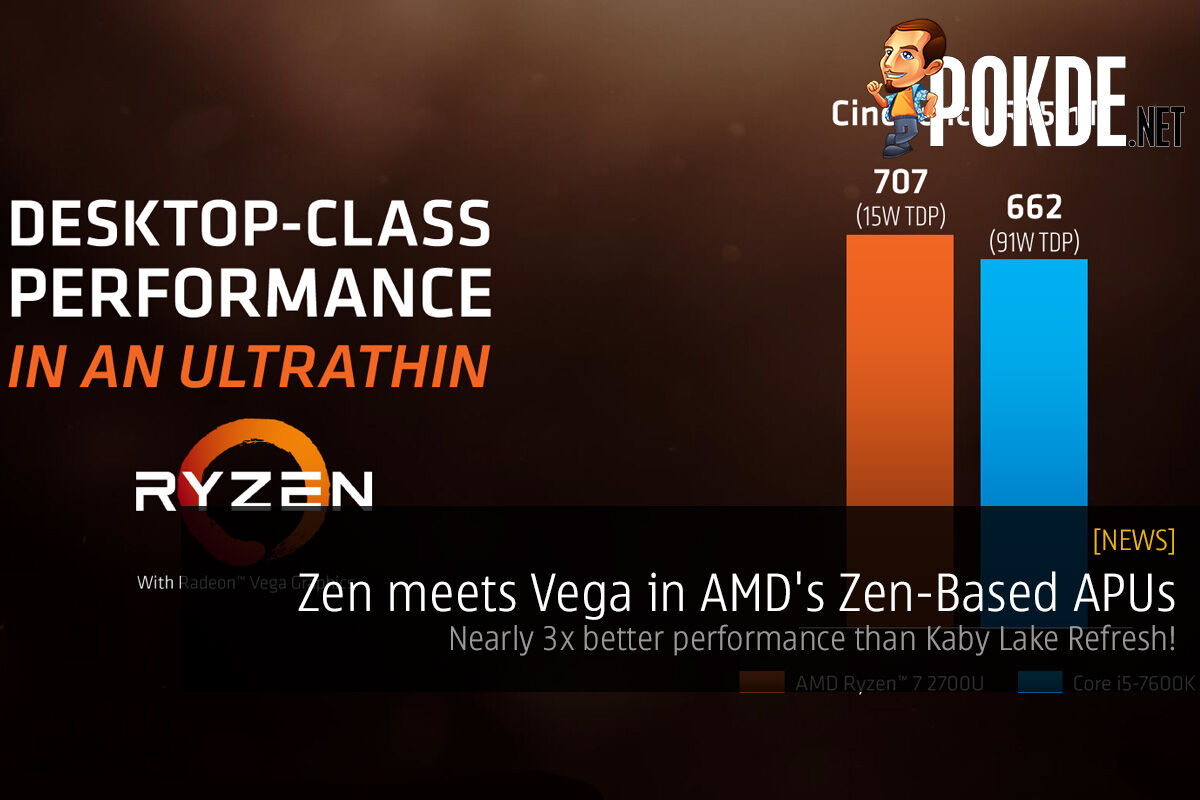 Zen meets Vega in AMD's Zen-Based APUs; nearly 3x better performance than Kaby Lake Refresh! 22
