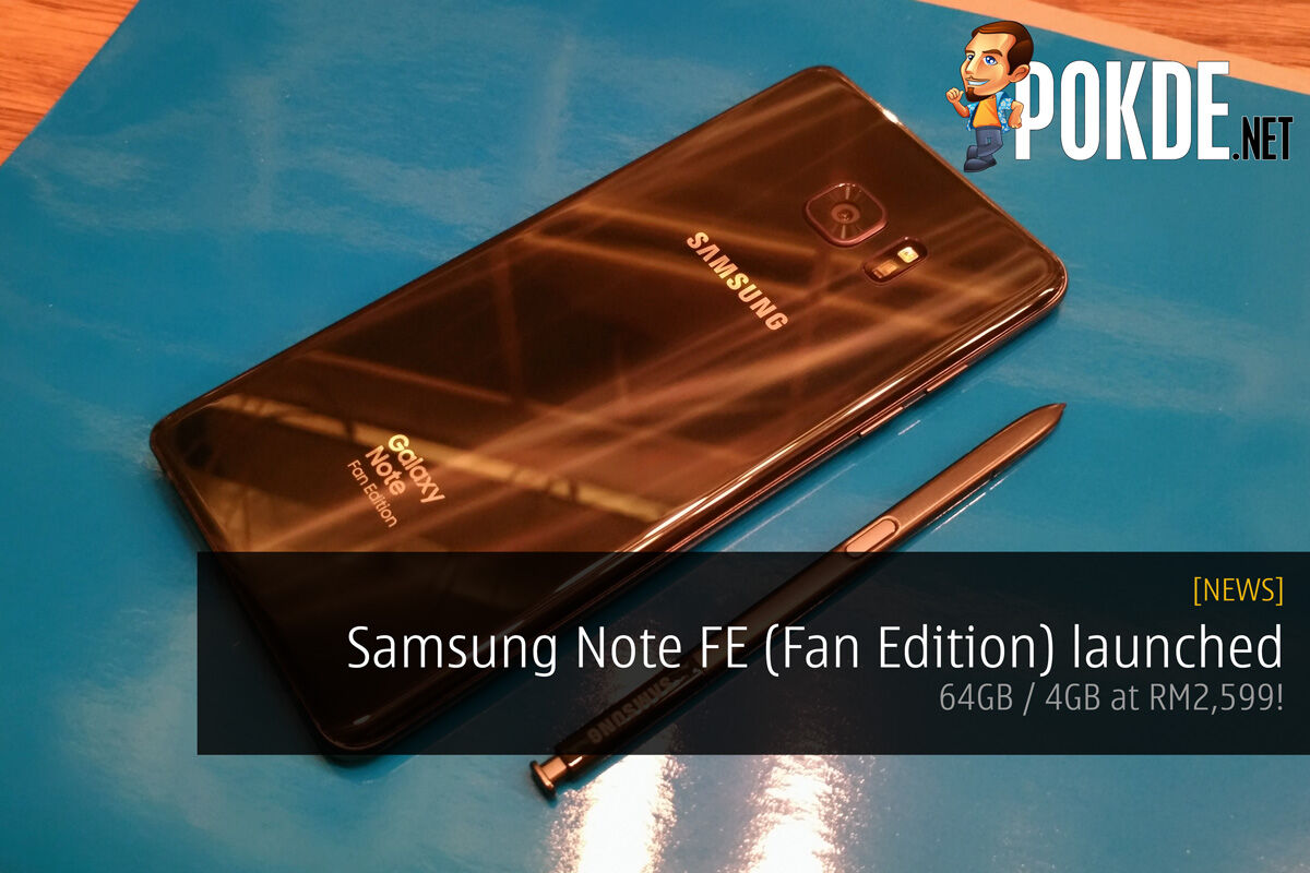 Samsung Note FE (Fan Edition) launched - 64GB / 4GB at RM2,599! 25