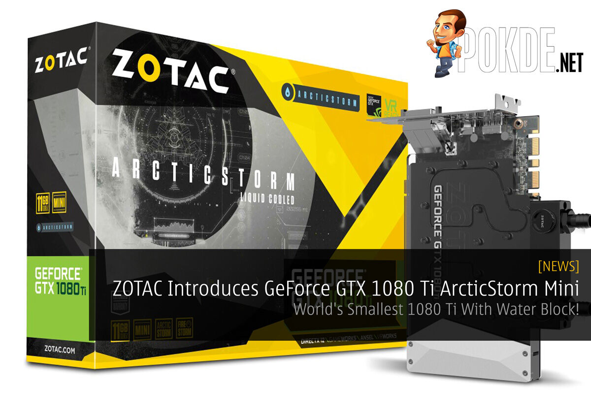 Passiv tilstrækkelig Tordenvejr ZOTAC Introduces GeForce GTX 1080 Ti ArcticStorm Mini - World's Smallest 1080  Ti With Water Block! – Pokde.Net