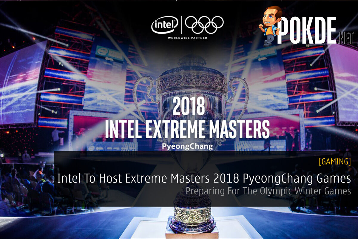 Intel To Host Extreme Masters 2018 PyeongChang - Preparing For The Olympic Winter Games 26