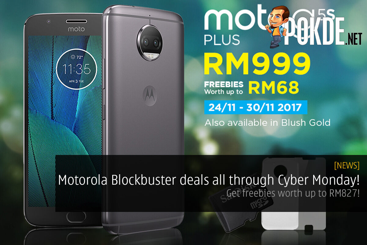 Motorola Blockbuster deals all through Cyber Monday! Get freebies worth up to RM827! 24