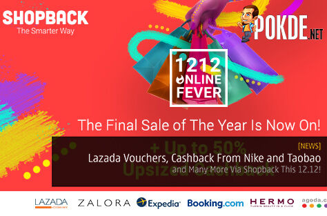 Get Exclusive Lazada Vouchers, Cashback From Nike and Taobao and Many More Via ShopBack This 12.12! 18