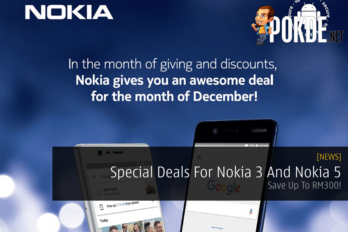 Special Deals For Nokia 3 And Nokia 5 - Save Up To RM300! 30