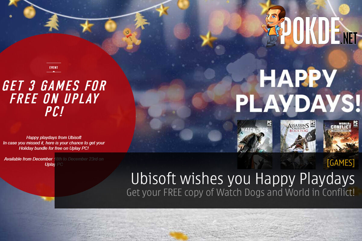 Ubisoft wishes you Happy Playdays; Get your FREE copy of Watch Dogs and World in Conflict! 18