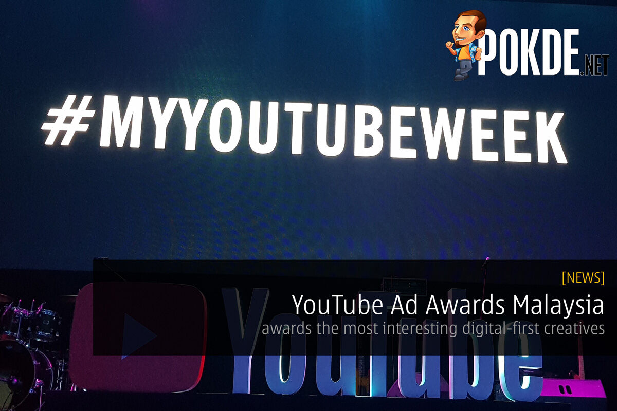 Youtube Ad Awards Malaysia Awards The Most Interesting Digital First Creatives Pokde Net