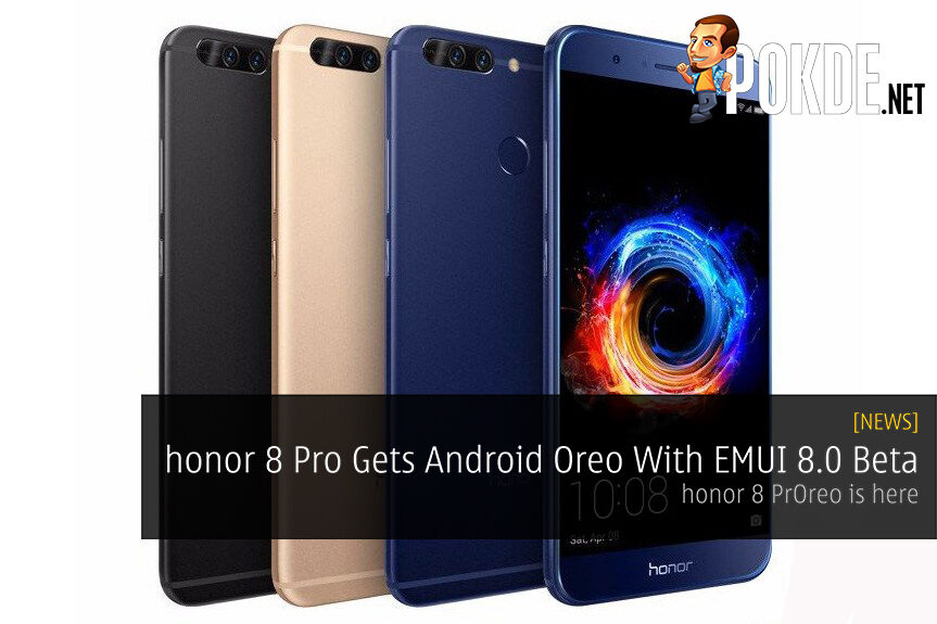 honor 8 Pro Gets Android Oreo With EMUI 8.0 Beta 26